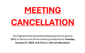 Highland Park Brownfield Redevelopment Authority Meeting Cancelled Jan. 21, 2025